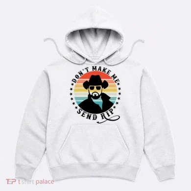 Retro Don't Make Me Send RIP Hoodie