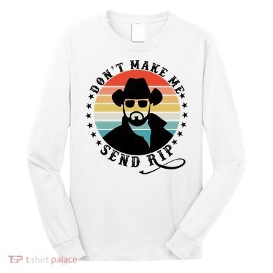 Retro Don't Make Me Send RIP Long Sleeve Shirt