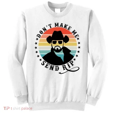 Retro Don't Make Me Send RIP Sweatshirt