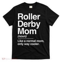Roller Derby Mom Definition Normal Only Cooler Sports Gift T-Shirt thumb 0