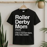 Roller Derby Mom Definition Normal Only Cooler Sports Gift T-Shirt thumb 2