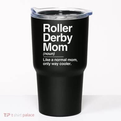 Roller Derby Mom Definition Normal Only Cooler Sports Gift Tumbler