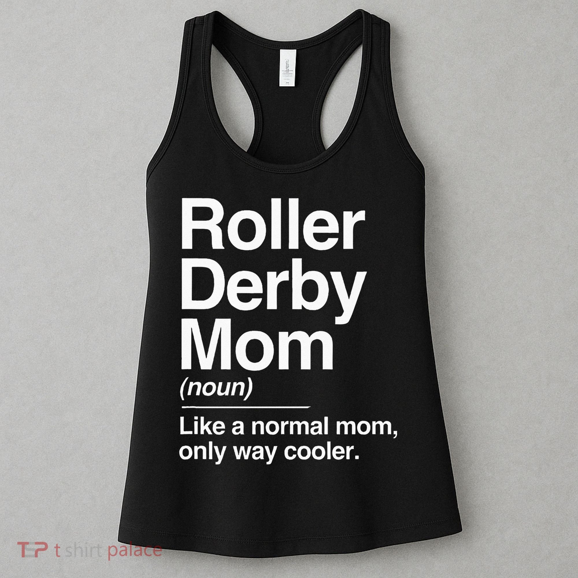 Roller Derby Mom Definition Normal Only Cooler Sports Gift Women's Tank Top