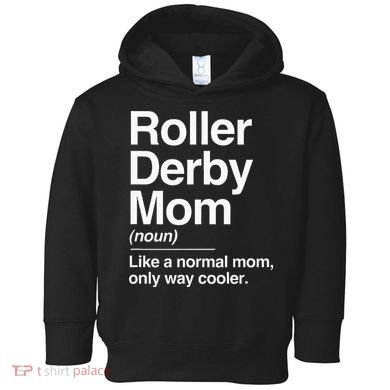 Roller Derby Mom Definition Normal Only Cooler Sports Gift Toddler Hoodie