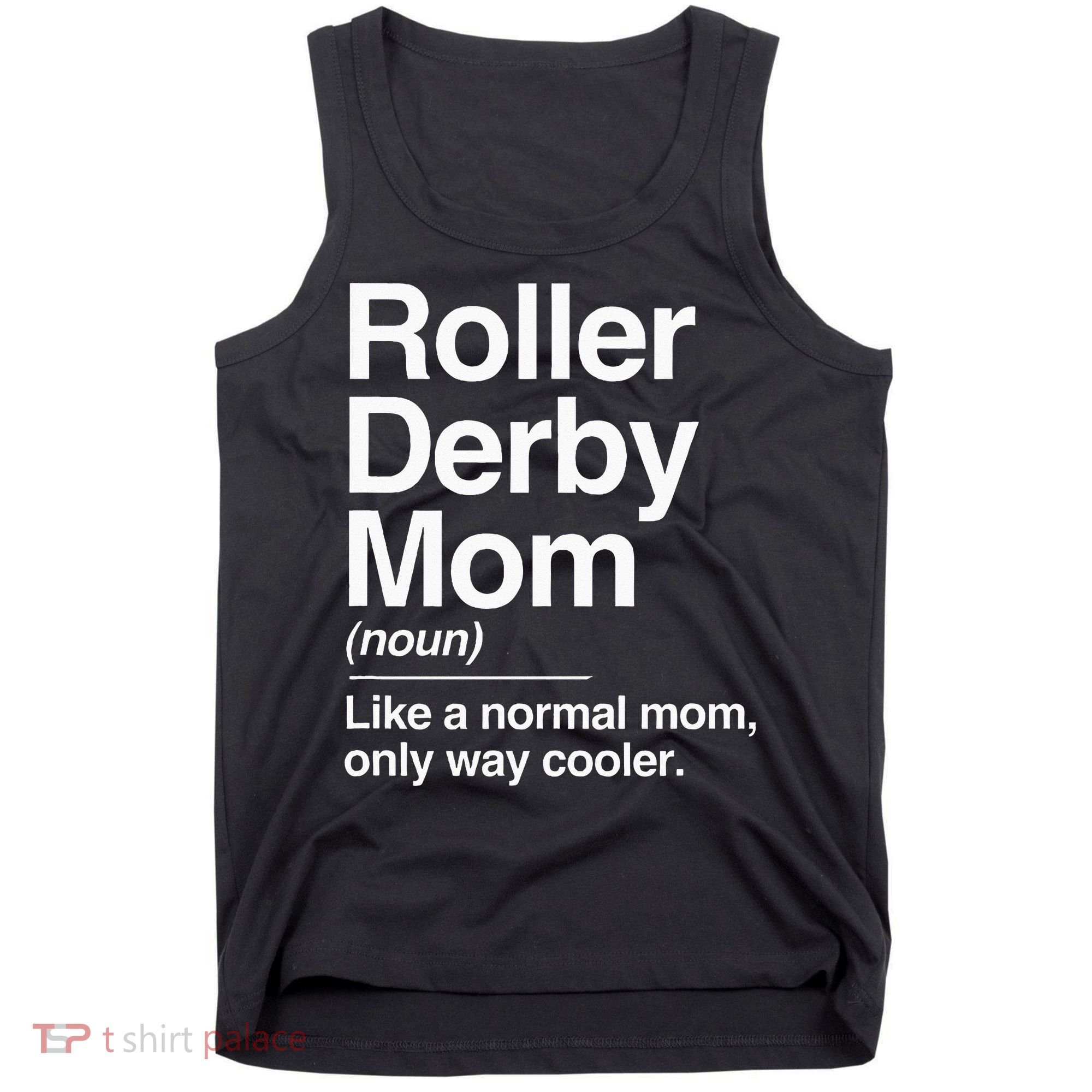 Roller Derby Mom Definition Normal Only Cooler Sports Gift Tank Top