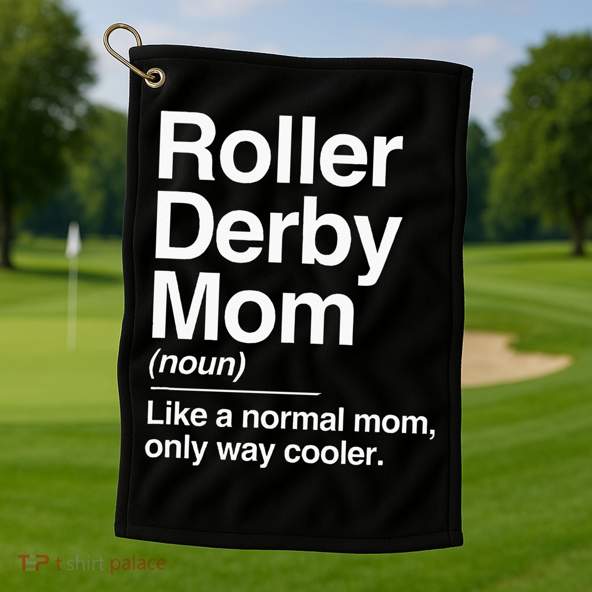 Roller Derby Mom Definition Normal Only Cooler Sports Gift Golf Towel