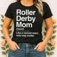 Roller Derby Mom Definition Normal Only Cooler Sports Gift Women's T-Shirt thumb 2