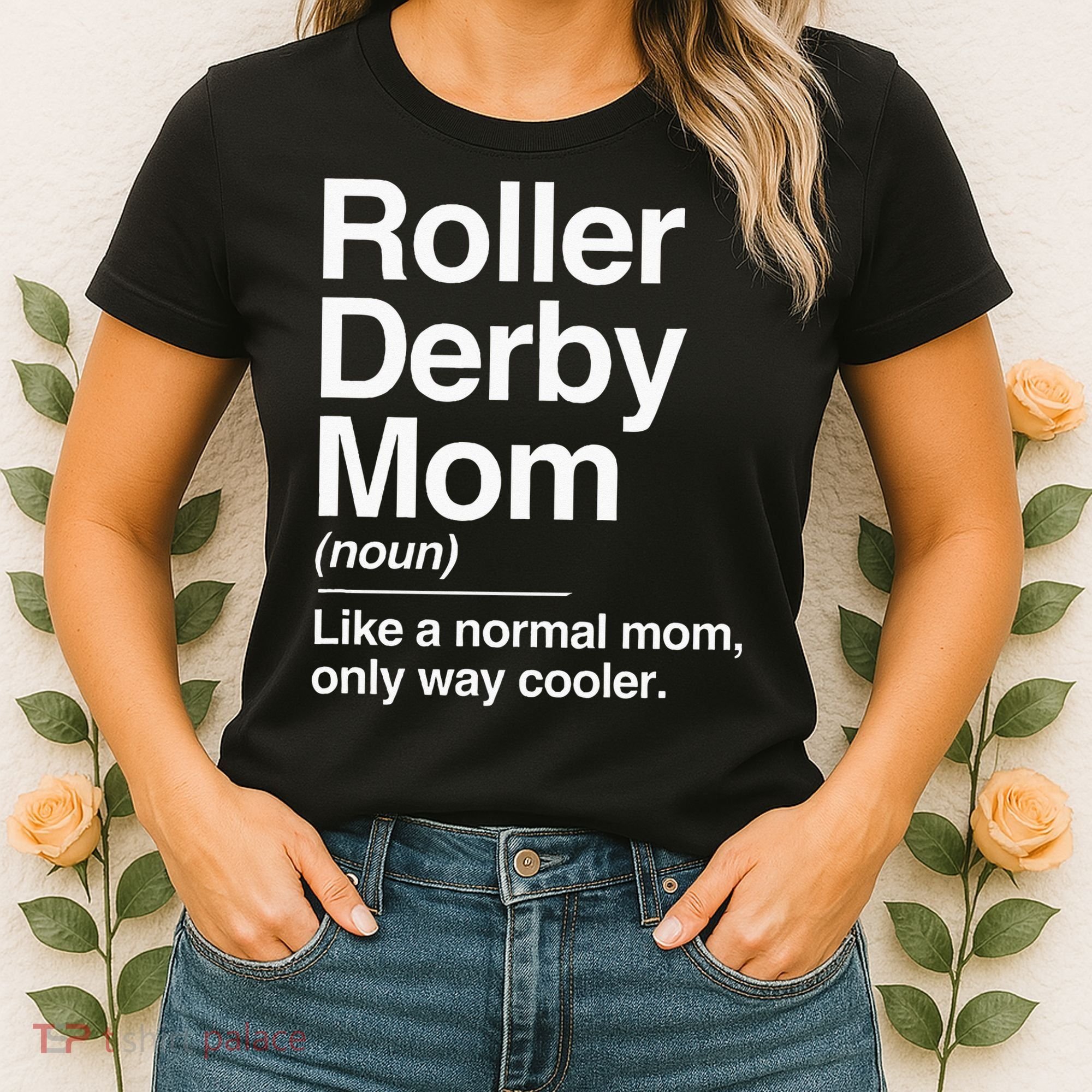 Roller Derby Mom Definition Normal Only Cooler Sports Gift Women's T-Shirt
