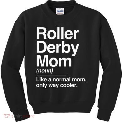 Roller Derby Mom Definition Normal Only Cooler Sports Gift Kids Sweatshirt