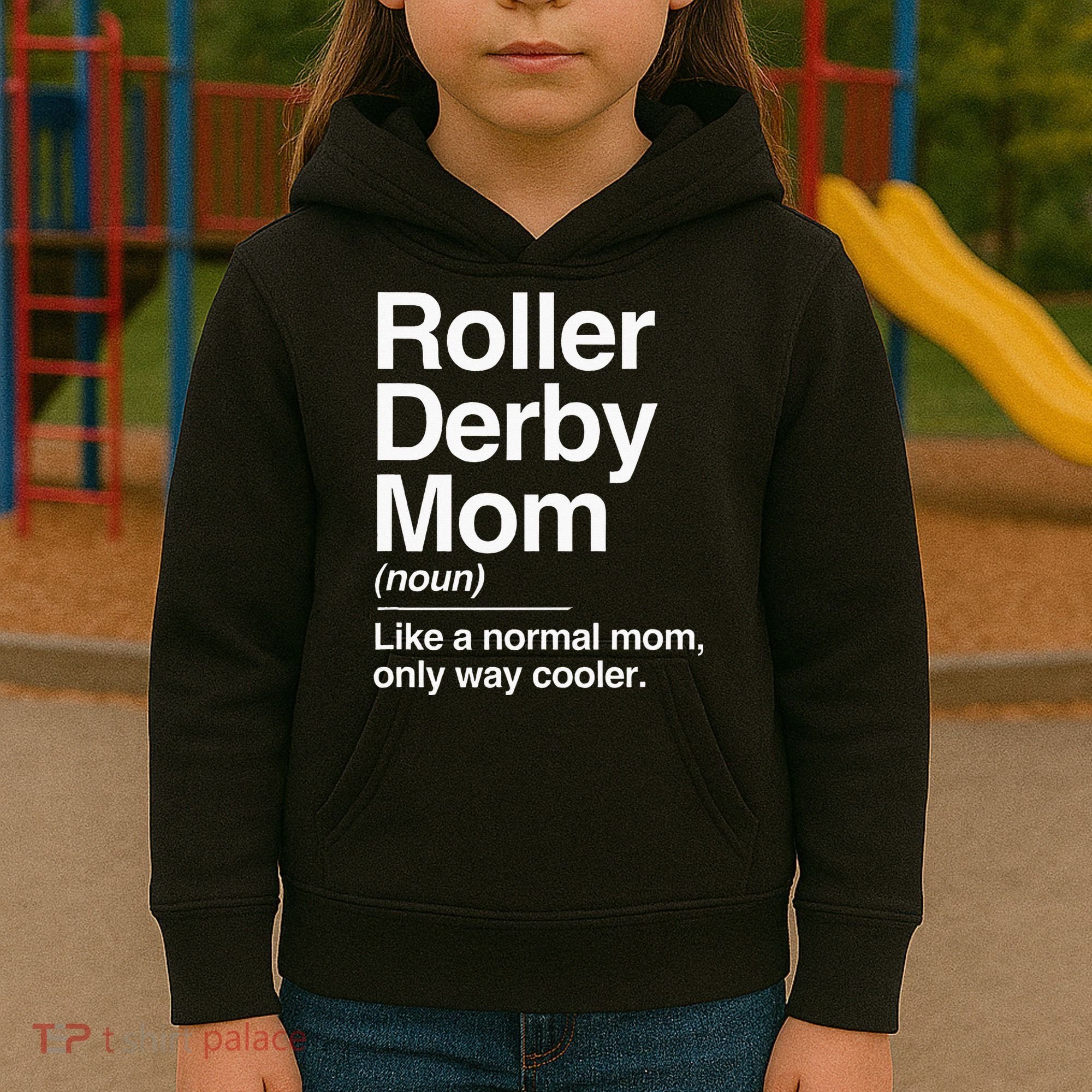 Roller Derby Mom Definition Normal Only Cooler Sports Gift Kids Hoodie