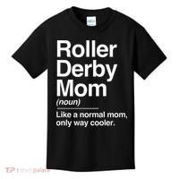 Roller Derby Mom Definition Normal Only Cooler Sports Gift Kids T-Shirt thumb 0