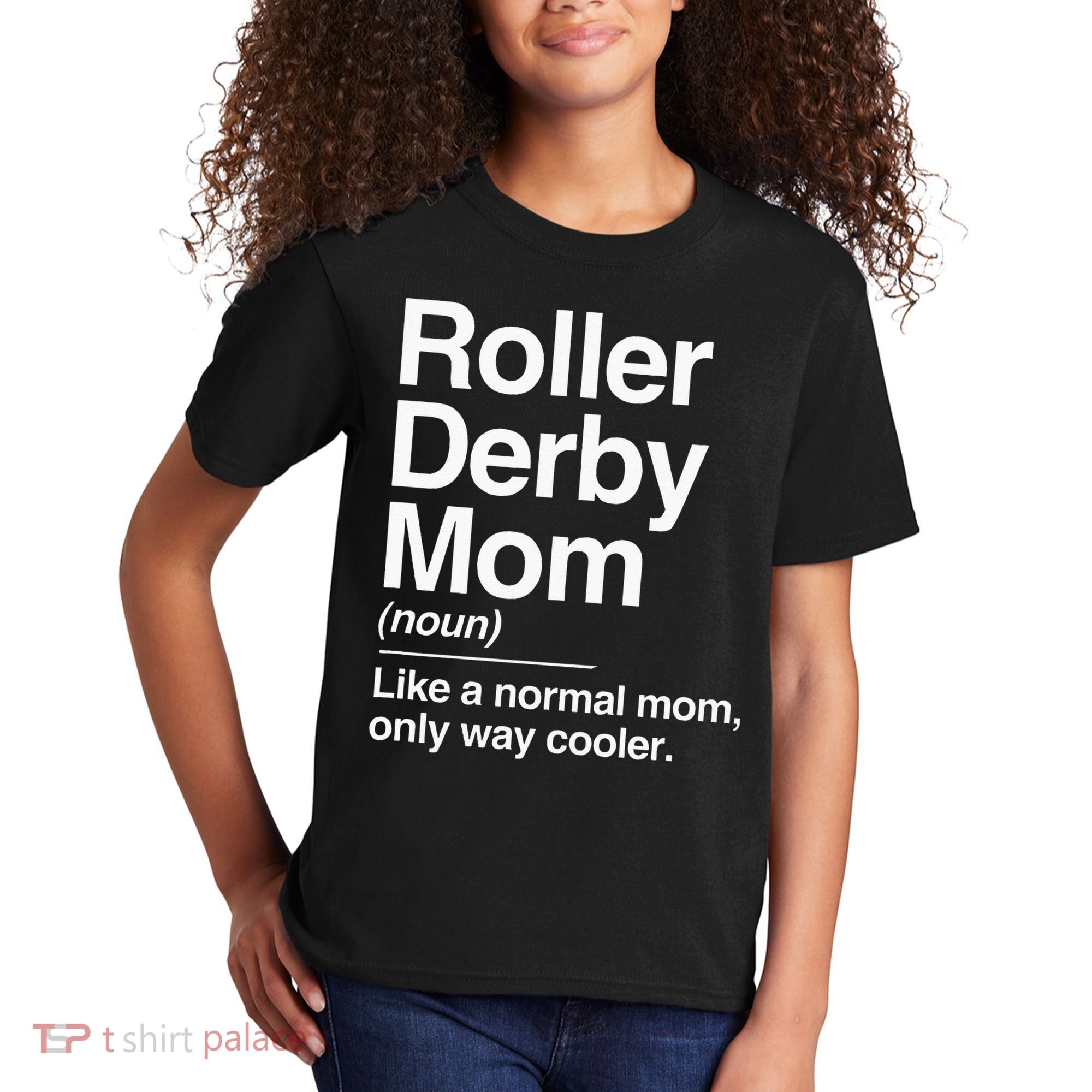 Roller Derby Mom Definition Normal Only Cooler Sports Gift Kids T-Shirt