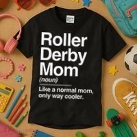 Roller Derby Mom Definition Normal Only Cooler Sports Gift Kids T-Shirt thumb 3
