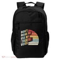 Retro DonT Make Me Use My Theatre Voice Theater Teachers Backpack thumb 0