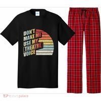 Retro DonT Make Me Use My Theatre Voice Theater Teachers Pajama Set thumb 0