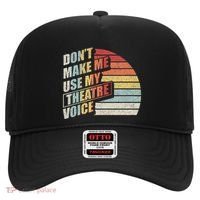 Retro DonT Make Me Use My Theatre Voice Theater Teachers Hat thumb 0