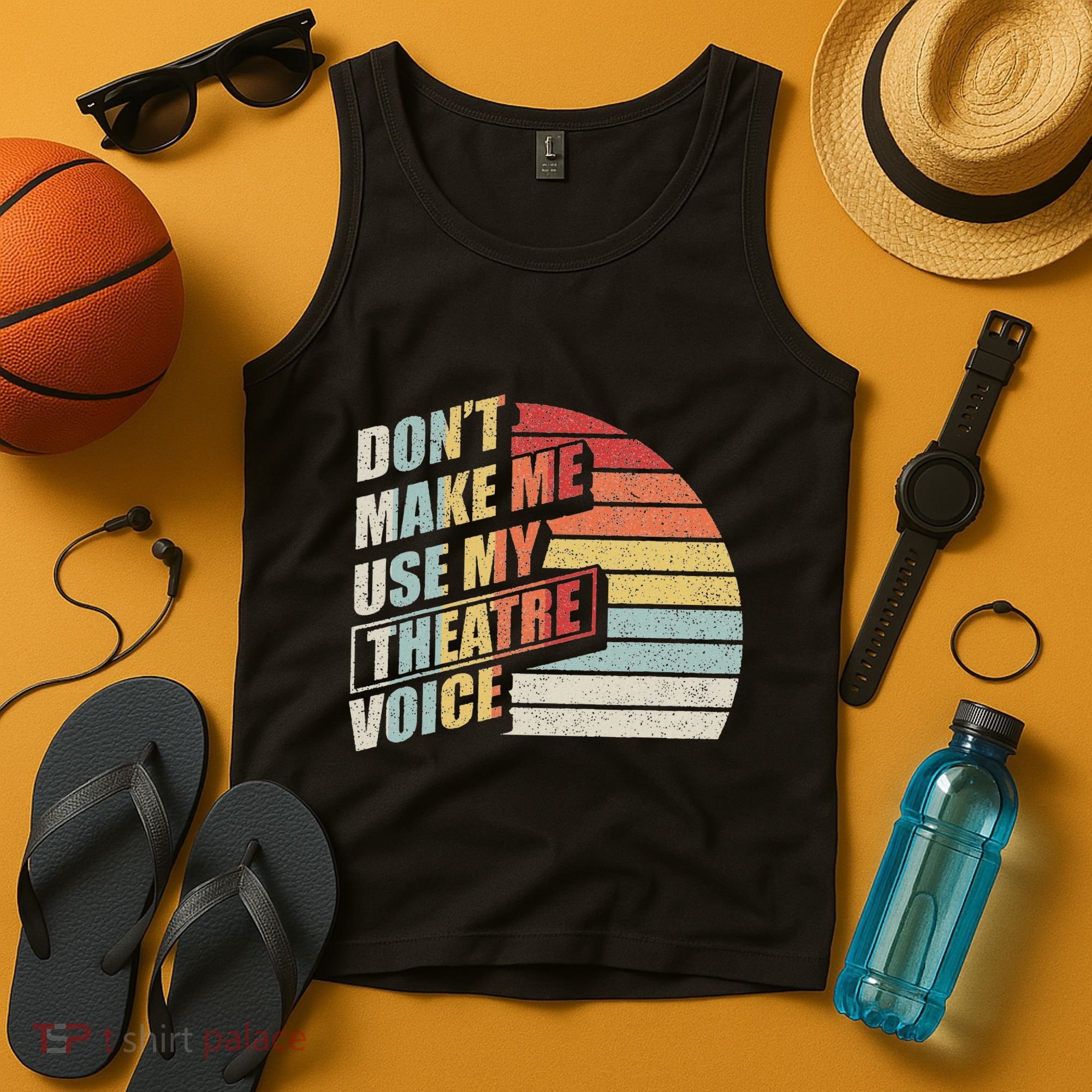 Retro DonT Make Me Use My Theatre Voice Theater Teachers Tank Top