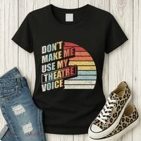 Retro DonT Make Me Use My Theatre Voice Theater Teachers Women's T-Shirt thumb 3