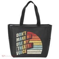 Retro DonT Make Me Use My Theatre Voice Theater Teachers Tote Bag thumb 0