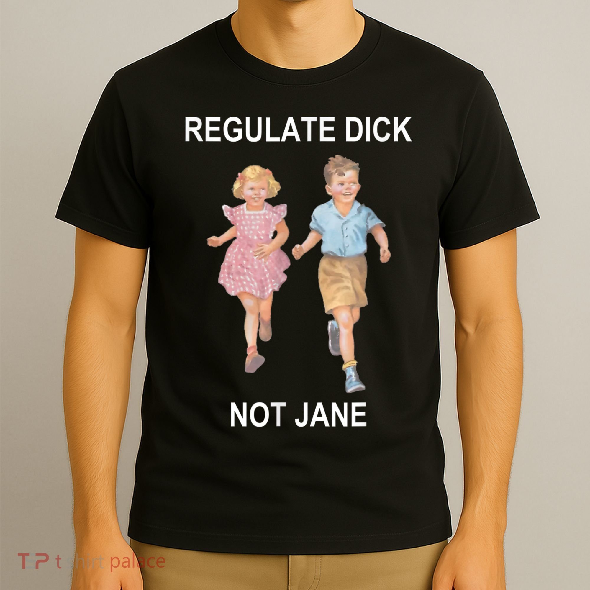 Regulate Dick Not Jane Vintage Funny Gift T-Shirt