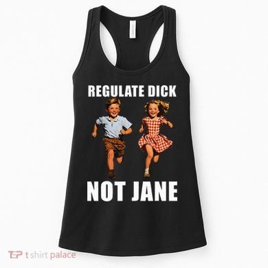 Regulate Dick Not Jane Women's Tank Top