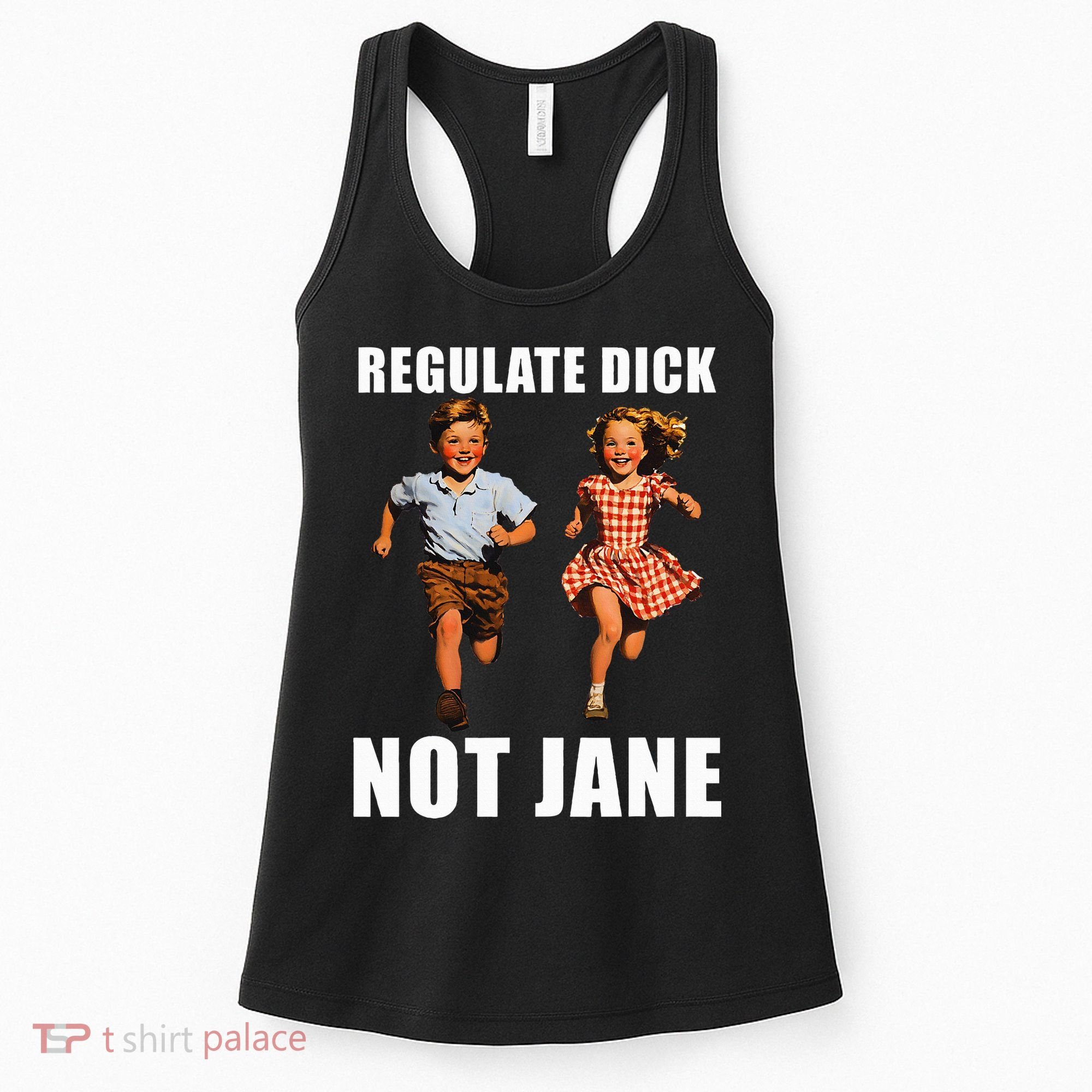 Regulate Dick Not Jane Women's Tank Top