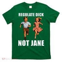 Regulate Dick Not Jane T-Shirt thumb 0