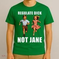 Regulate Dick Not Jane T-Shirt thumb 3
