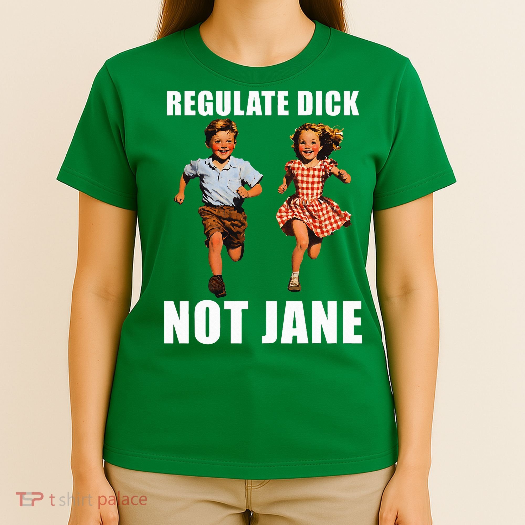 Regulate Dick Not Jane T-Shirt