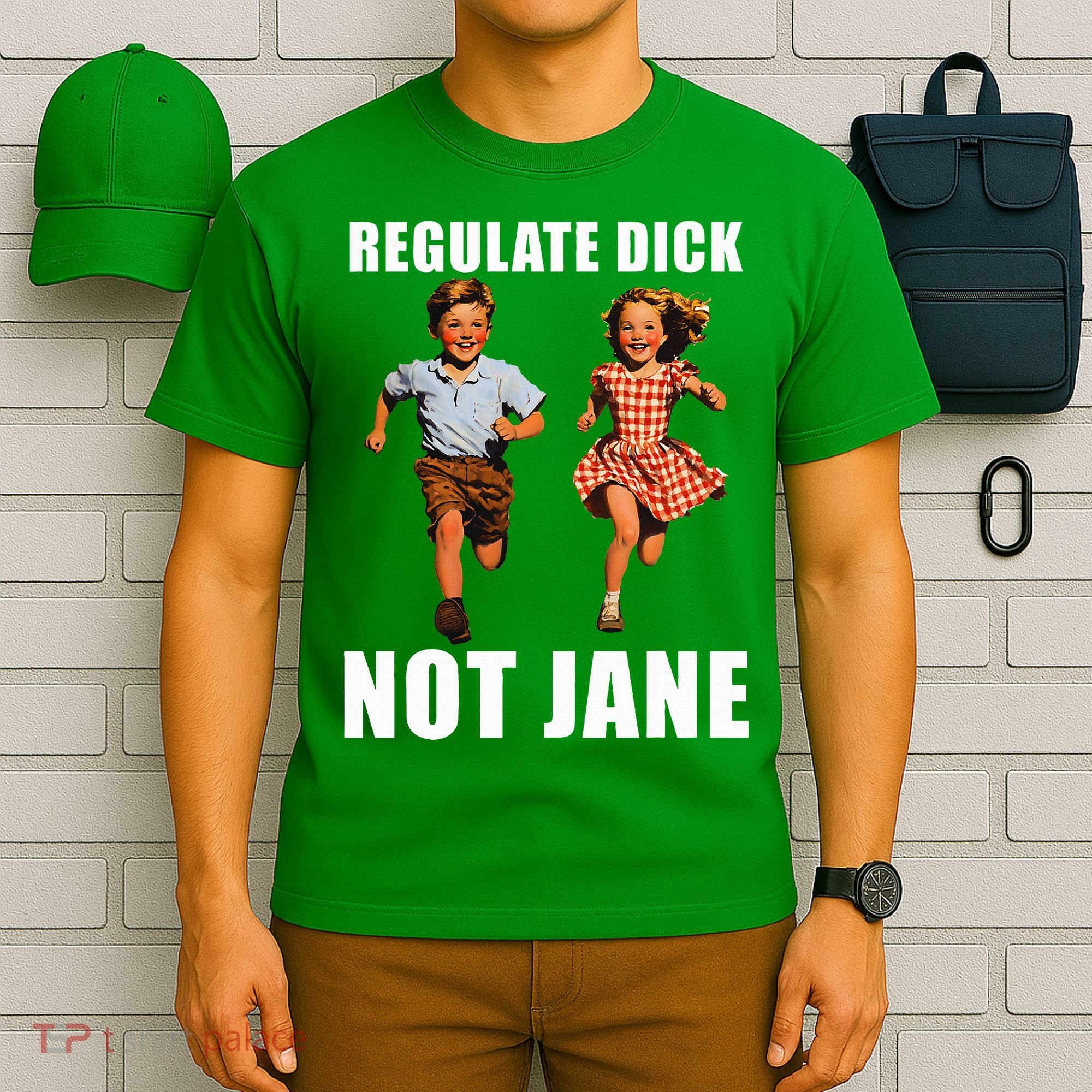 Regulate Dick Not Jane T-Shirt