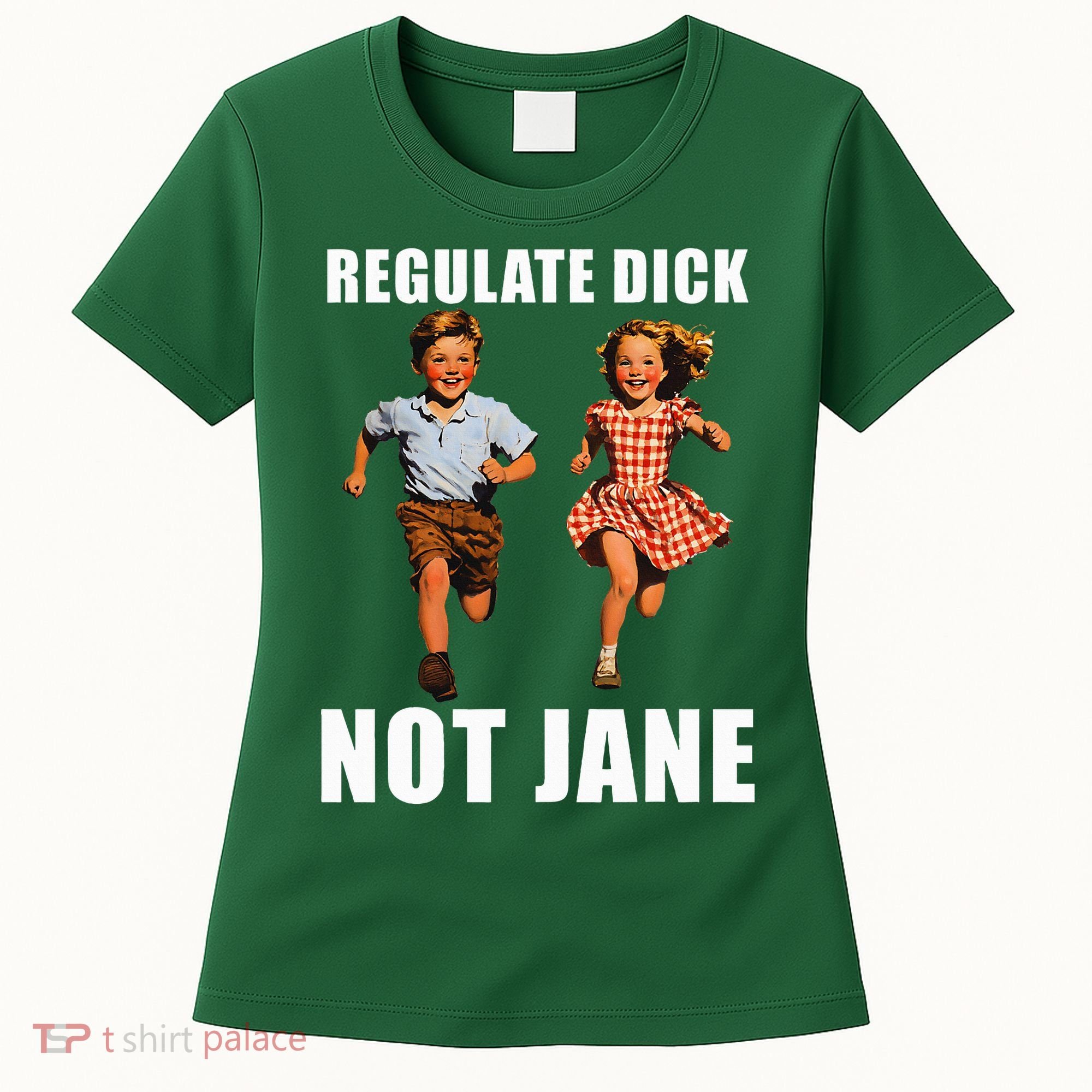 Regulate Dick Not Jane Women's T-Shirt
