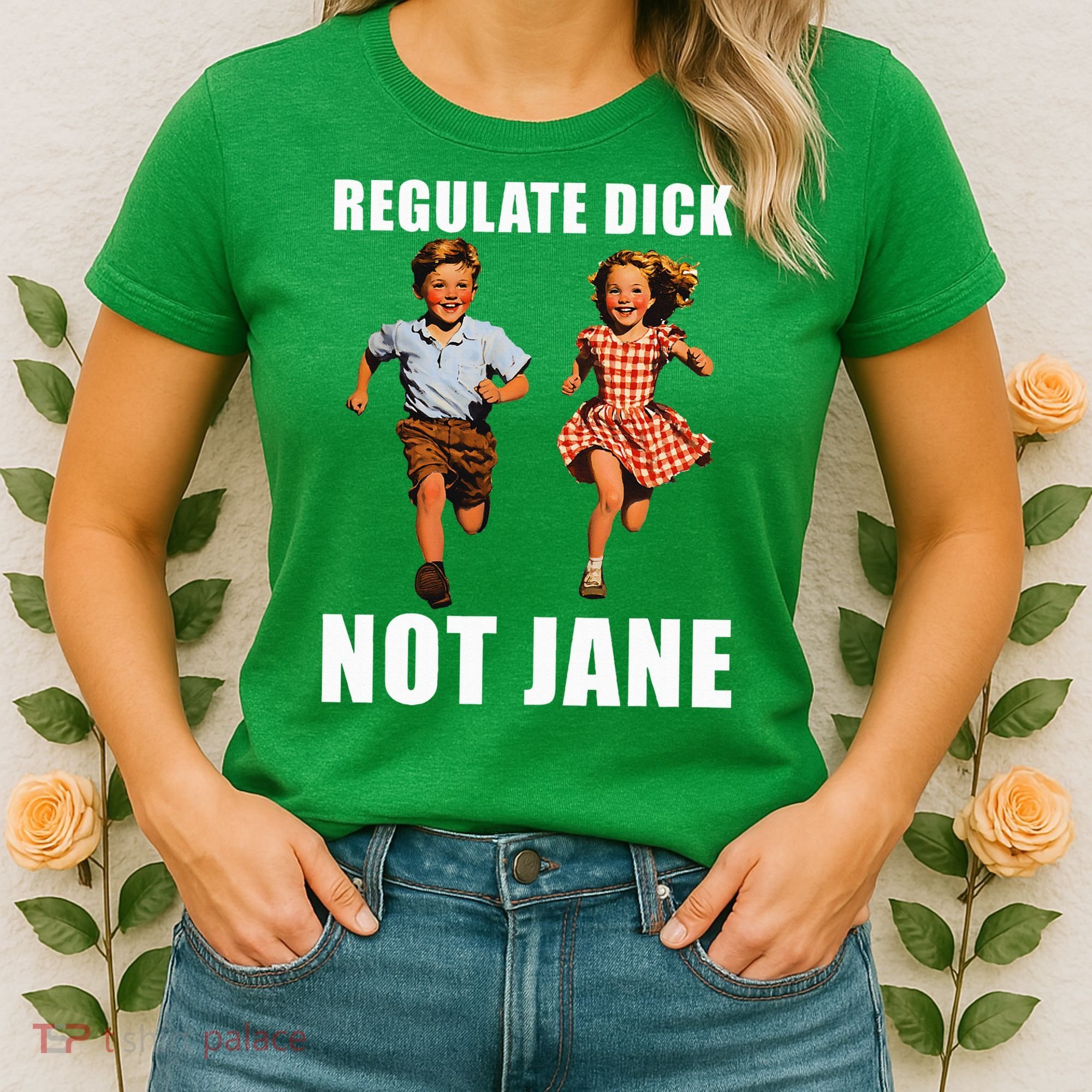 Regulate Dick Not Jane Women's T-Shirt