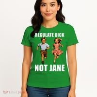 Regulate Dick Not Jane Women's T-Shirt thumb 4