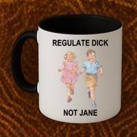 Regulate Dick Not Jane Coffee Mug thumb 2