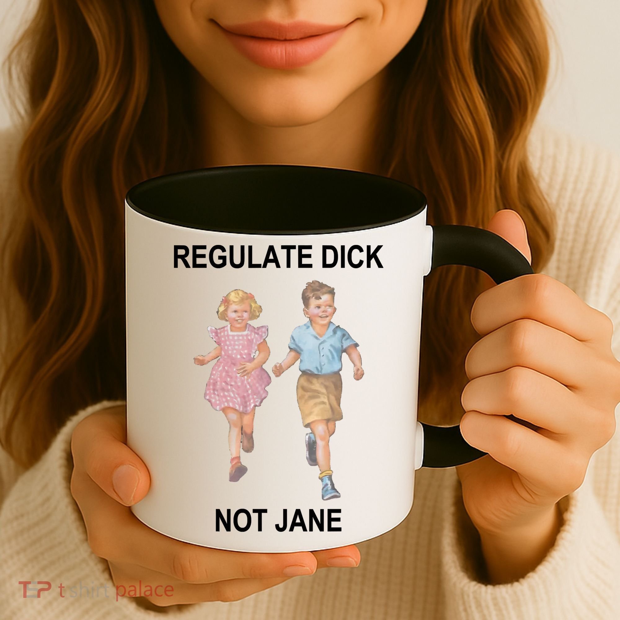 Regulate Dick Not Jane Coffee Mug