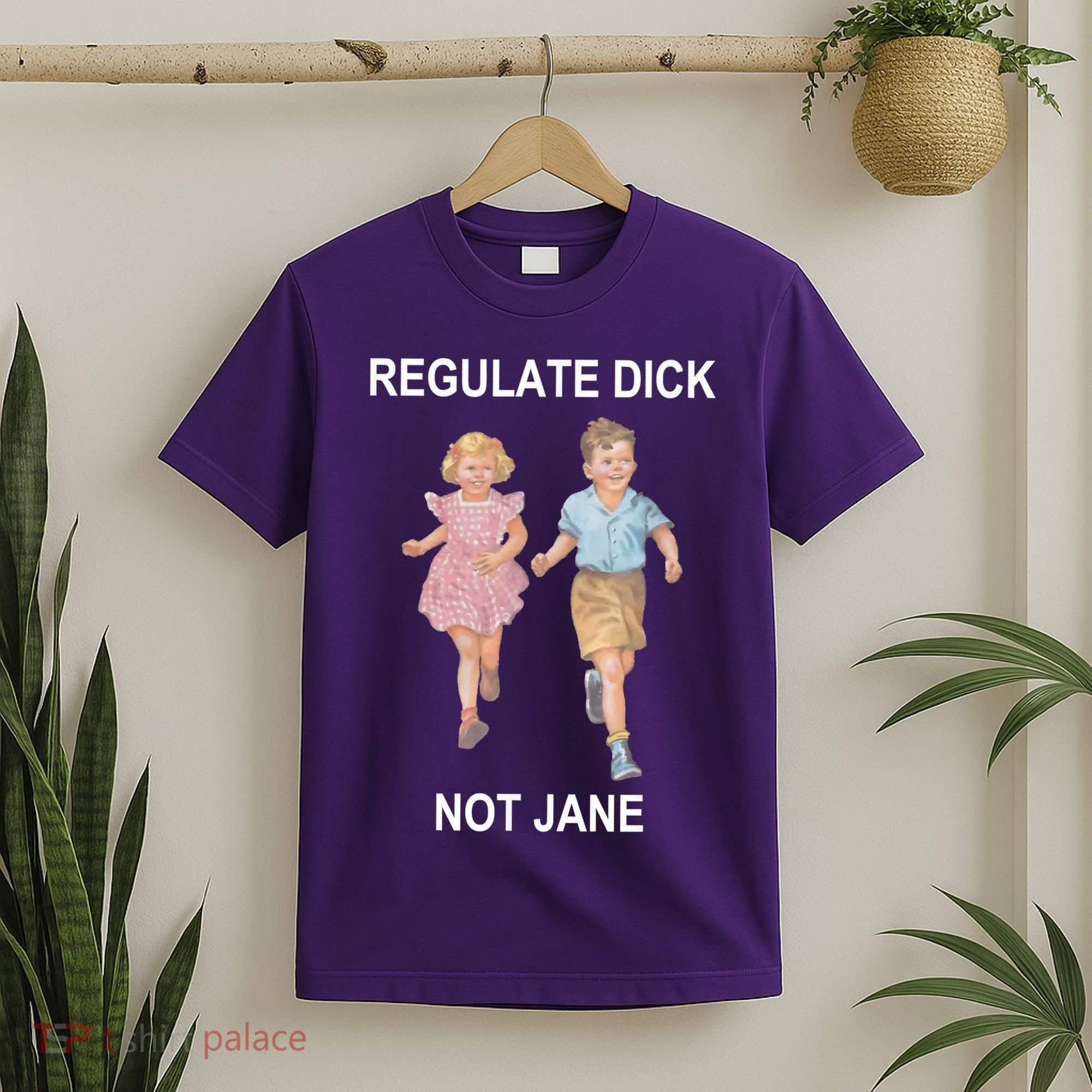 Regulate Dick Not Jane T-Shirt