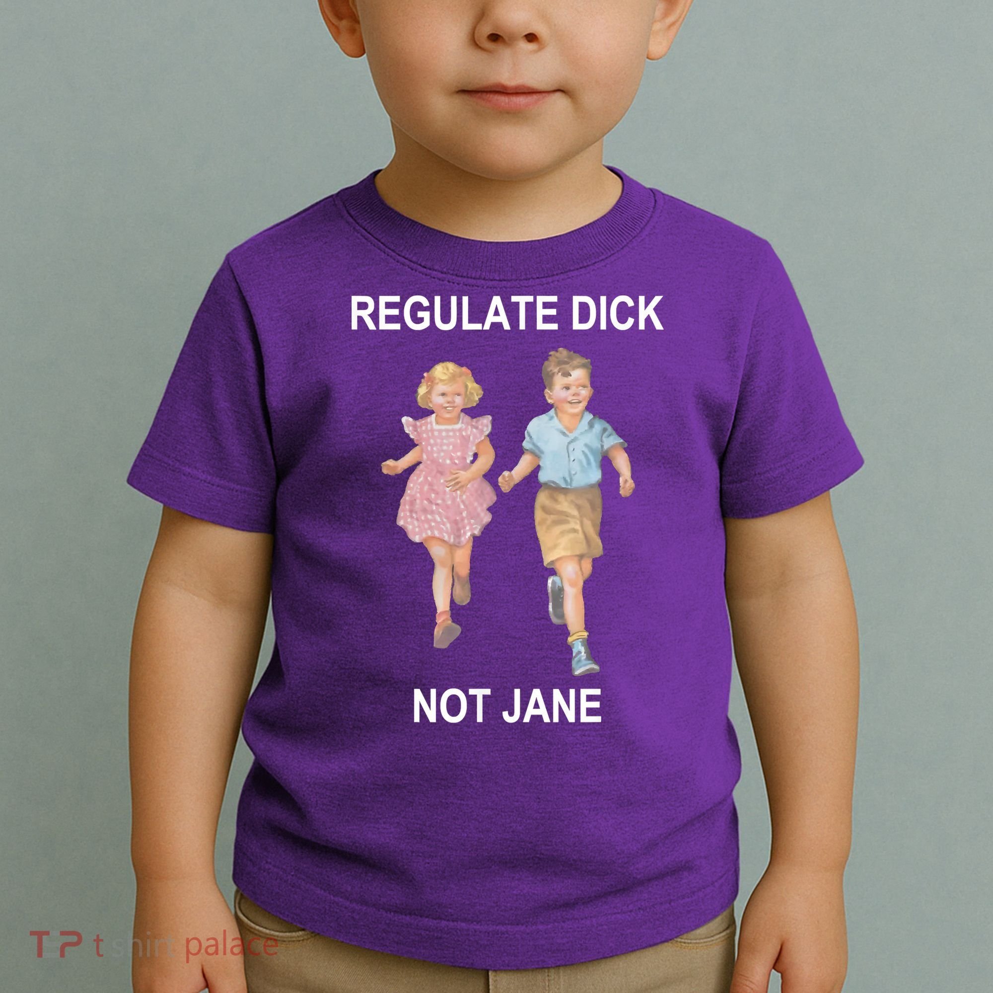 Regulate Dick Not Jane Toddler T-Shirt