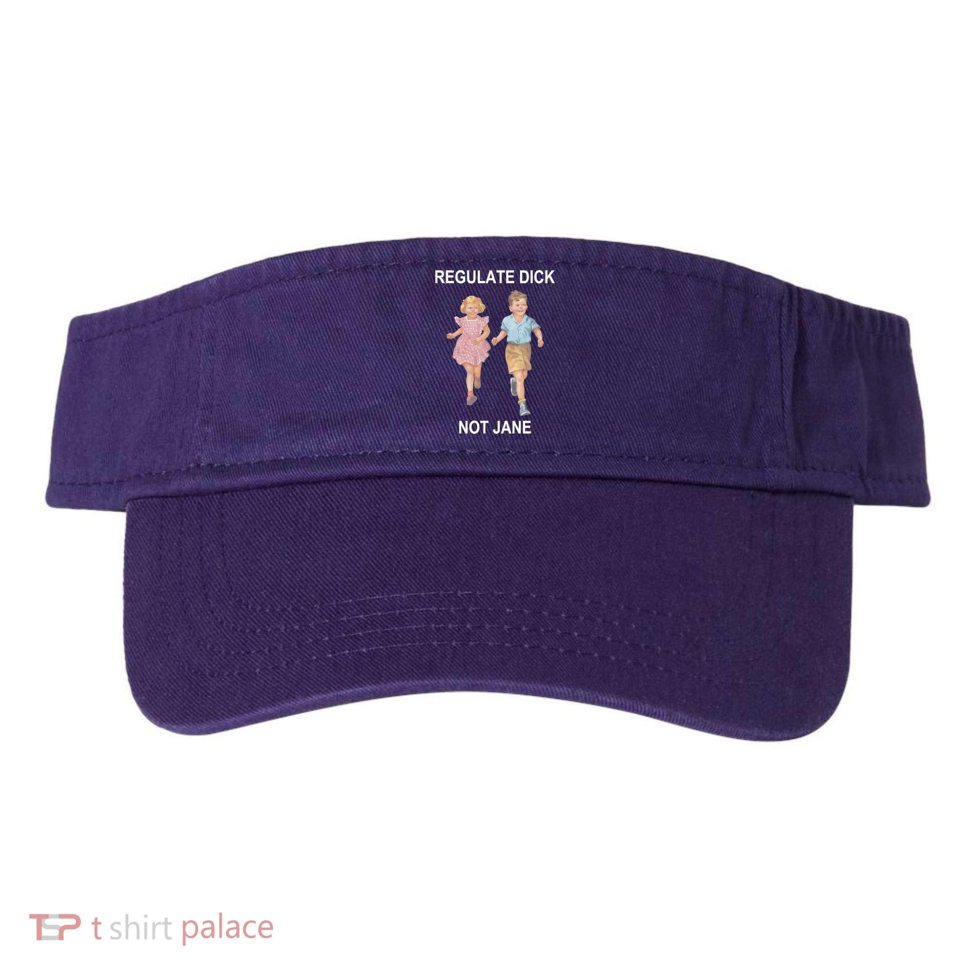 Regulate Dick Not Jane Visor
