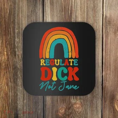 Regulate Dick Not Jane Choice Retro Rainbow Coaster