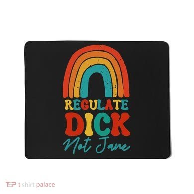 Regulate Dick Not Jane Choice Retro Rainbow Mousepad