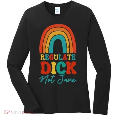 Regulate Dick Not Jane Choice Retro Rainbow Women's Long Sleeve Shirt