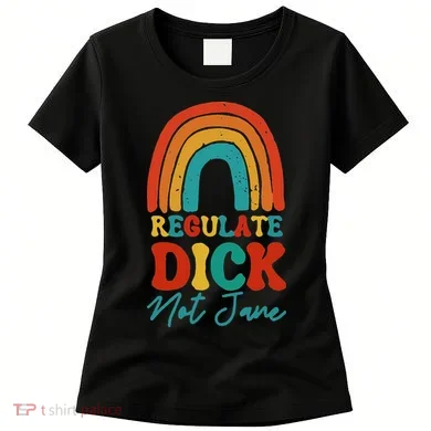 Regulate Dick Not Jane Choice Retro Rainbow Women's T-Shirt