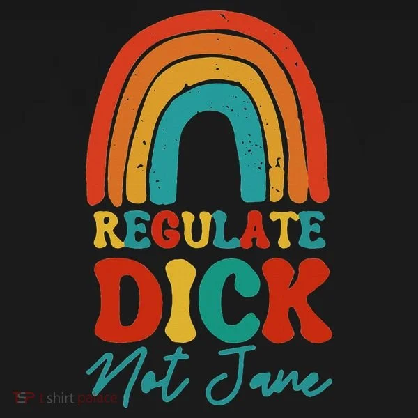Regulate Dick Not Jane Choice Retro Rainbow Women's T-Shirt