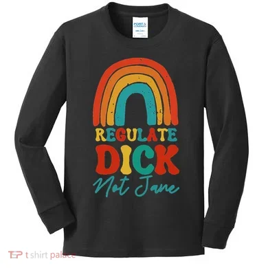 Regulate Dick Not Jane Choice Retro Rainbow Kids Long Sleeve Shirt