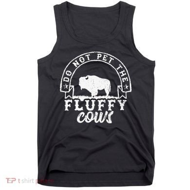Retro Do Not Pet The Fluffy Cows Vintage Bison Buffalo Tank Top