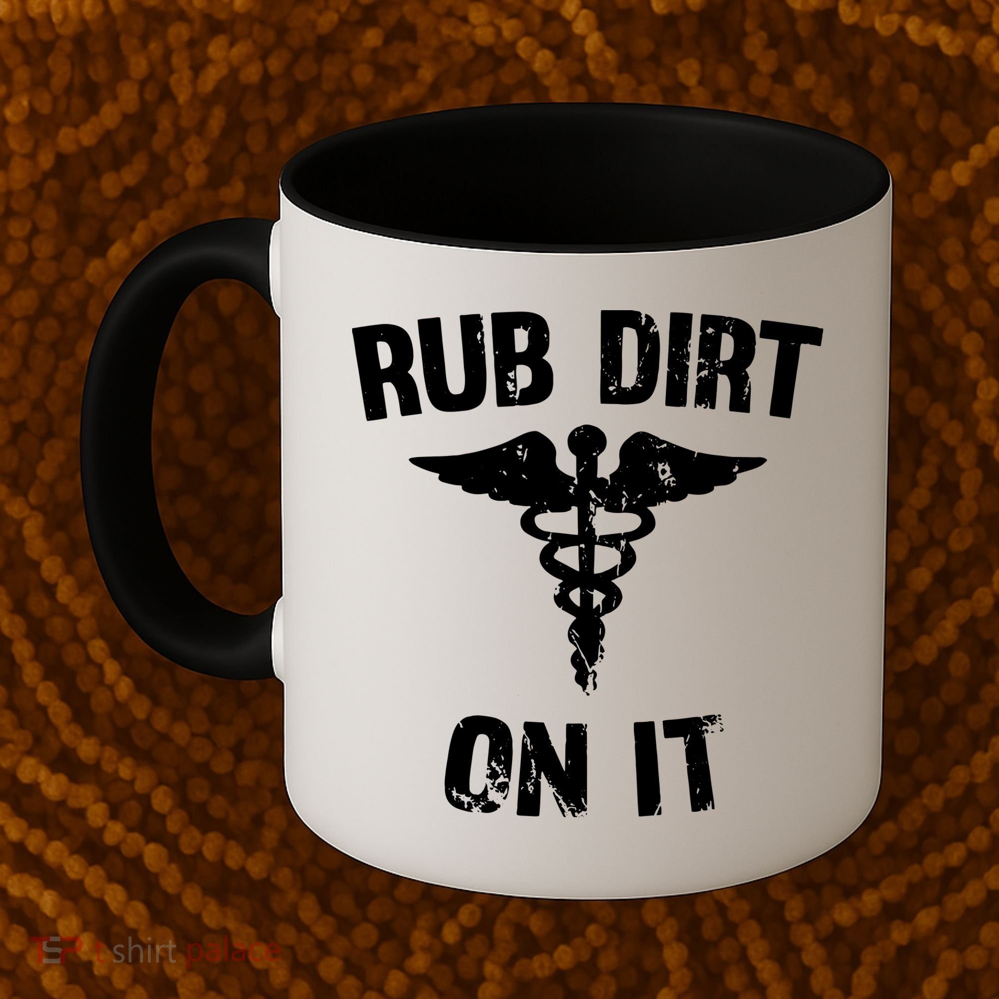 Rub Dirt On It Funny Medical Coffee Mug