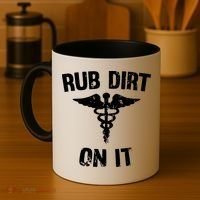 Rub Dirt On It Funny Medical Coffee Mug thumb 4