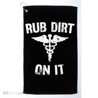 Rub Dirt On It Funny Medical Golf Towel thumb 0