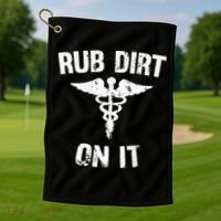 Rub Dirt On It Funny Medical Golf Towel thumb 1