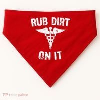 Rub Dirt On It Funny Medical USA-Made Doggie Bandana thumb 0